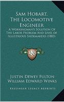 Sam Hobart, the Locomotive Engineer
