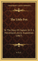 The Little Fox: Or The Story Of Captain Sir F. L. McClintock's Arctic Expedition (1867)