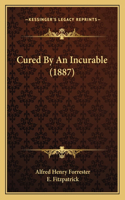 Cured By An Incurable (1887)