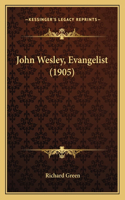 John Wesley, Evangelist (1905)