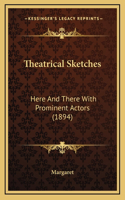 Theatrical Sketches