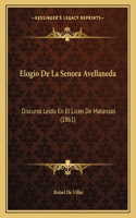 Elogio De La Senora Avellaneda: Discurso Leido En El Liceo De Matanzas (1861)