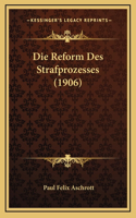 Reform Des Strafprozesses (1906)