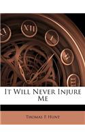 It Will Never Injure Me