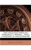 The Collected Poems of Margaret L. Woods ... with a Portrait in Photogravure