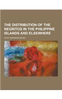 The Distribution of the Negritos in the Philippine Islands and Elsewhere