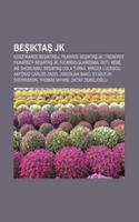 Be Ikta Jk: Koszykarze Be Ikta U, Pi Karze Be Ikta Jk, Trenerzy Pi Karscy Be Ikta Jk, Ricardo Quaresma, Guti, Bebe, Ike Shorunmu(Polish)