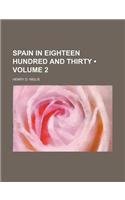 Spain in Eighteen Hundred and Thirty (Volume 2)