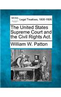 United States Supreme Court and the Civil Rights ACT.