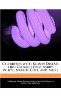 Celebrities with Kidney Disease Like: George Lopez, Barry White, Natalie Cole, and More