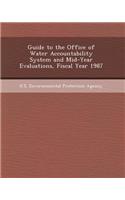 Guide to the Office of Water Accountability System and Mid-Year Evaluations, Fiscal Year 1987