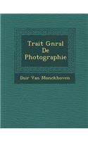 Trait� G�n�ral De Photographie: (French)