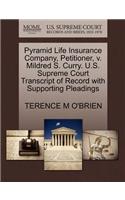 Pyramid Life Insurance Company, Petitioner, V. Mildred S. Curry. U.S. Supreme Court Transcript of Record with Supporting Pleadings