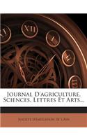 Journal D'agriculture, Sciences, Lettres Et Arts...