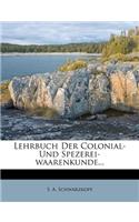 Lehrbuch der Colonial- und Spezerei-Waarenkunde, zweite Ausgabe