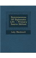Reminiscences of Diplomatic Life