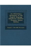 An Elementary Dictionary of the English Language [Electronic Resource
