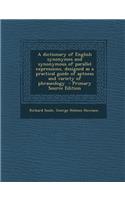 A Dictionary of English Synonymes and Synonymous of Parallel Expressions, Designed as a Practical Guide of Aptness and Variety of Phraseology - Primar