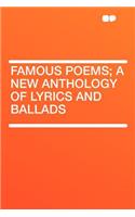 Famous Poems; A New Anthology of Lyrics and Ballads