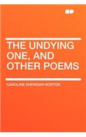 The Undying One, and Other Poems