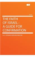 The Faith of Israel: A Guide for Confirmation