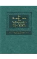 Der Alexanderroman Des Archipresbyters Leo