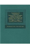 Grammaires Et Vocabulaires Roucouyenne, Arrouague, Piapoco Et D'Autres Langues de La Region Des Guyanes, Par J. Crevaux, P . Sagot, L. Adam... - Prima