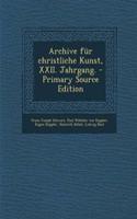 Archive Fur Christliche Kunst, XXII. Jahrgang.