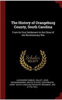 The History of Orangeburg County, South Carolina