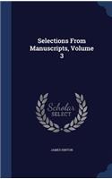 Selections from Manuscripts, Volume 3