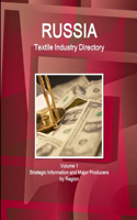 Russia Textile Industry Directory Volume 1 Strategic Information and Major Producers by Region: (English)