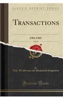 Transactions, Vol. 55: 1904 1905 (Classic Reprint)