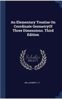 An Elementary Treatise On Coordinate GeometryOf Three Dimensions. Third Edition