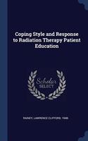 COPING STYLE AND RESPONSE TO RADIATION T