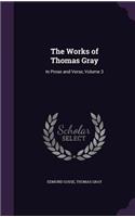 Works of Thomas Gray: In Prose and Verse, Volume 3