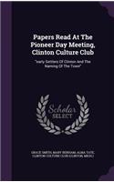 Papers Read At The Pioneer Day Meeting, Clinton Culture Club