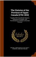 The Statutes of the Province of Upper Canada [1792-1831]