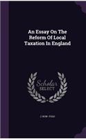 An Essay On The Reform Of Local Taxation In England
