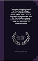 Vocational Education. Speech of Hon. Carroll S. Page, Delivered in the Senate of the United States, June 5, 1912, on Senate Bill 3, to Cooperate With the States in Encouraging Instruction in Agriculture, the Trades and Industries, and Home Economic
