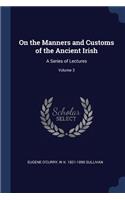 On the Manners and Customs of the Ancient Irish