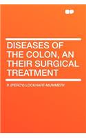 Diseases of the Colon, an Their Surgical Treatment