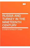 Russia and Turkey in the Nineteenth Century