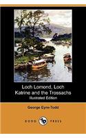 Loch Lomond, Loch Katrine and the Trossachs (Illustrated Edition) (Dodo Press)