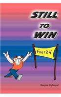 Still to Win