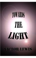 Towards the Light: (English)