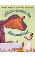 Como Comen Los Dinosaurios? (How Do Dinosaurs Eat Their Food?)