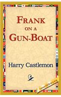 Frank on a Gun-Boat