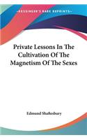 Private Lessons In The Cultivation Of The Magnetism Of The Sexes