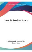 How To Feed An Army