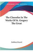 Clausulae In The Works Of St. Gregory The Great